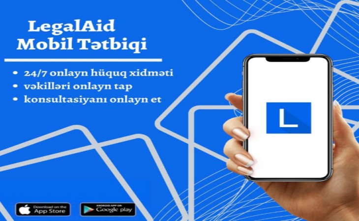 “LegalAid” elektron hüquqi yardım mobil tətbiqi vətəndaşların istifadəsinə verilib