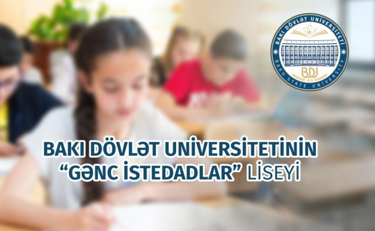 BDU-nun “Gənc istedadlar” liseyinə qəbul imtahanının vaxtı açıqlanıb