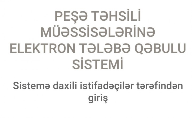 Peşə məktəblərinə tələbə qəbulu aparılır: nəticələr avqustun 25-də elan ediləcək