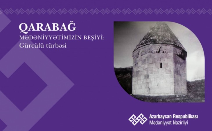 “Karabakh is the cradle of Azerbaijani culture”: Gurjulu Mausoleum